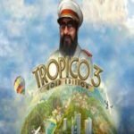 بازی Tropico 3 - Gold Edition